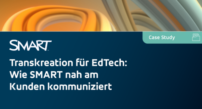 Transkreation für EdTech: Wie SMART nah am Kunden kommuniziert